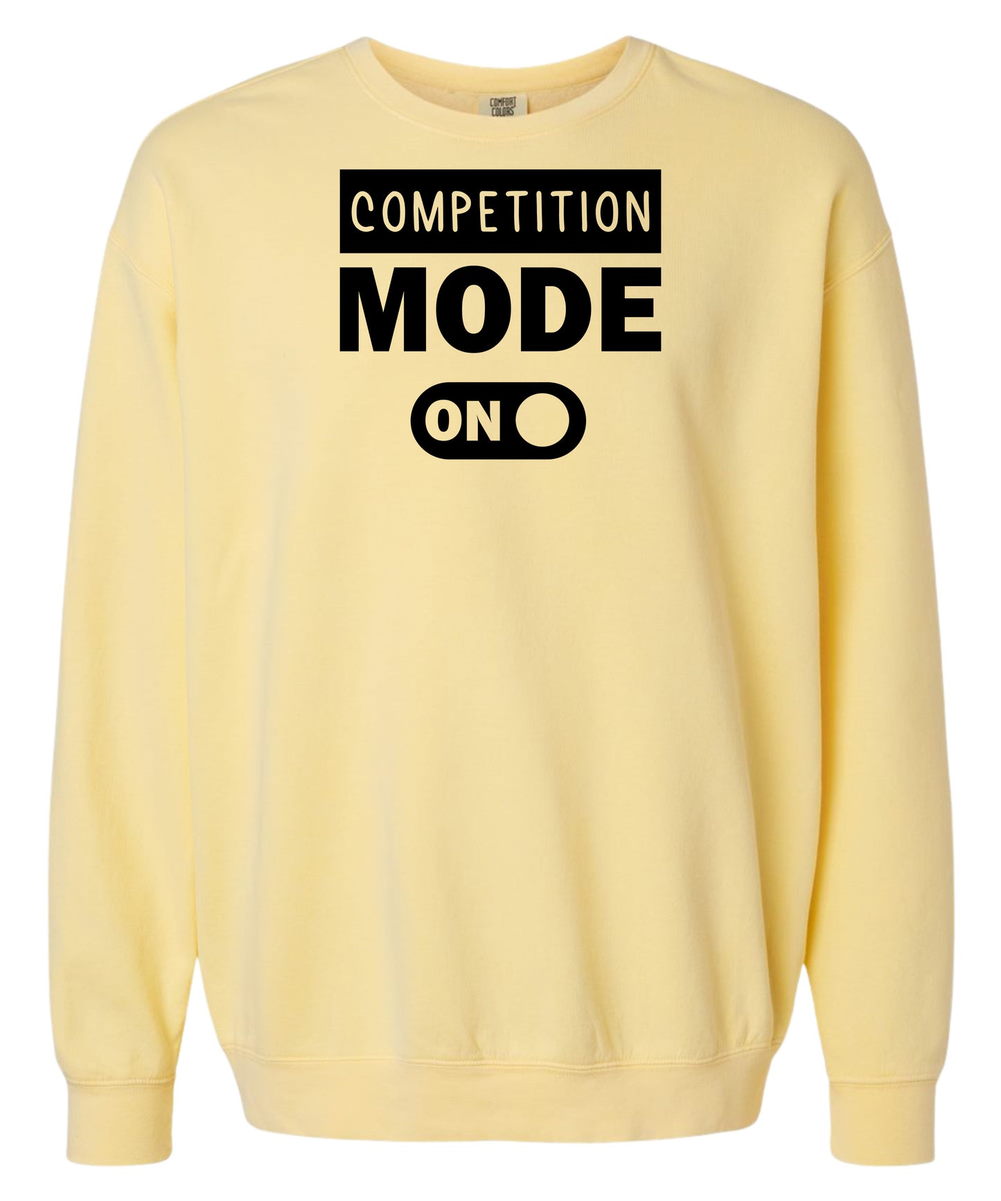 Competition Mode On Comfort Colors Crewneck